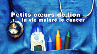 Petits cœurs de lion : la vie malgré le cancer (2006)