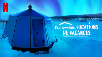 Ces incroyables locations de vacances (2021)